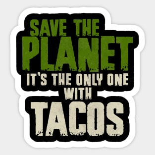 Save The Planet Tacos Lover Sticker